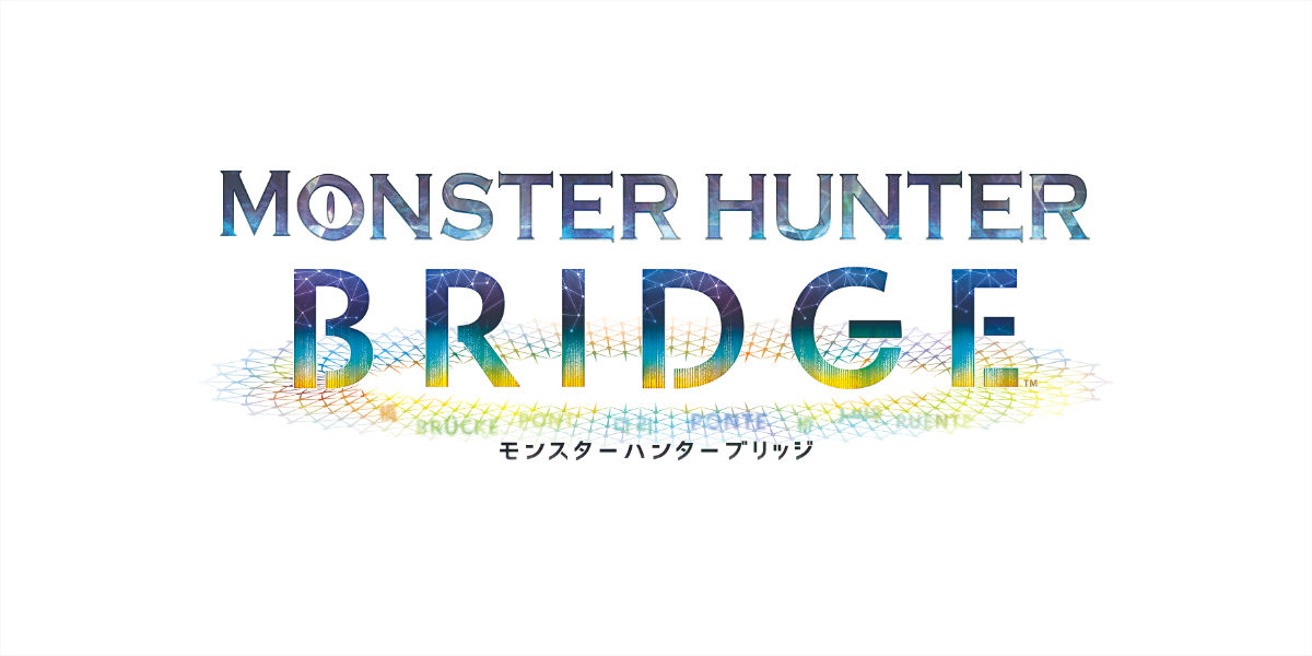 MONSTER HUNTER BRIDGE